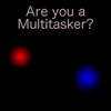 Are you a Multitasker?