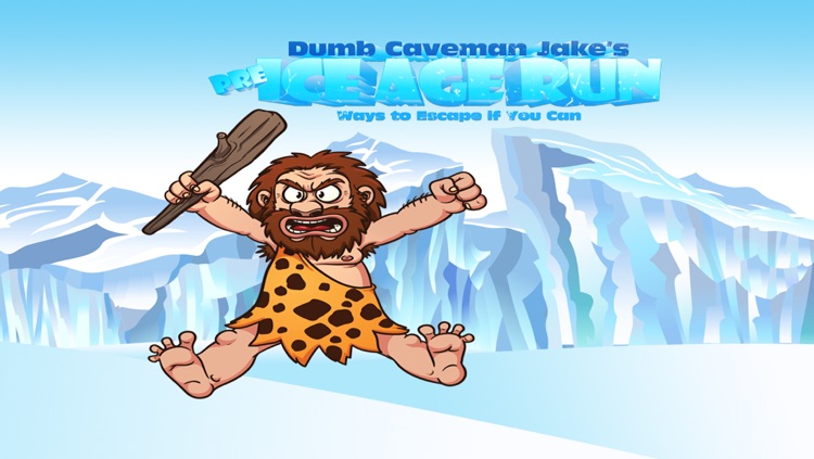 Dumb Caveman Jake's Pre Ice Age Run: Ways to Escape if You Can