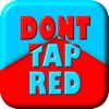 Don't Tap Red!