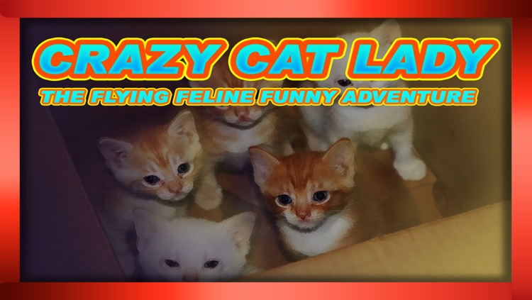 Crazy Cat Lady : The flying feline funny adventure - Free Edition