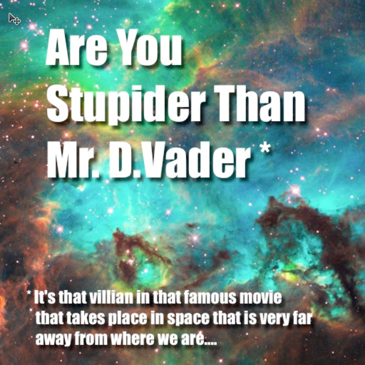 Are You Stupider Than Darth Vader?