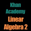 Khan Academy: Linear Algebra 2