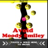 Avoid The Moody Smiley and Be Happy