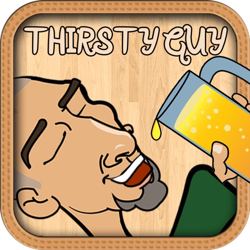 THIRSTY GUY