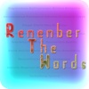 Remember The Words