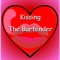 Kissing The Bartender