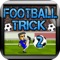 Football  Tricks Training is a superb sport concept, how to get more score in this type of game