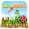 EGG SHOOT is a wonderful game