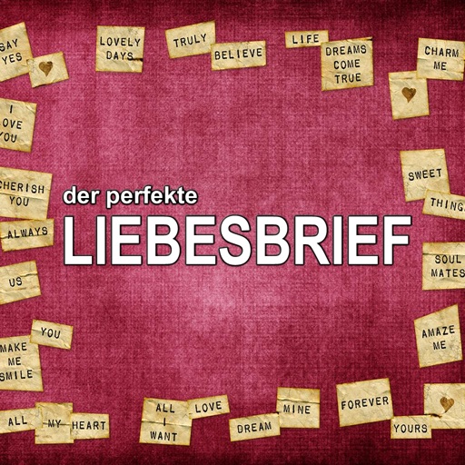 Der perfekte Liebesbrief - Liebe muss nicht nur an Valentinstag sein!