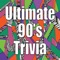 Ultimate 90's Trivia!