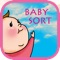 Baby Sort - Reflexes and sence is important for the sorting -