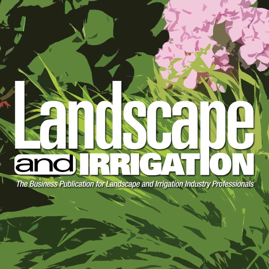 Landscape and Irrigation - The Business Publication for Landscape and Irrigation Industry Professionals