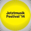 Jetztmusik Festival 2014