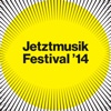 Jetztmusik Festival 2014