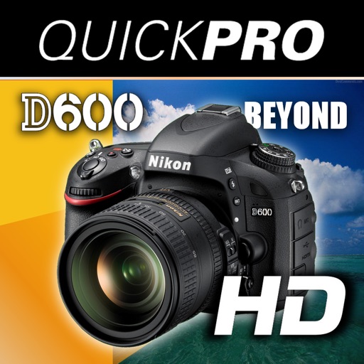 Nikon D600 Beyond the Basics from QuickPro HD