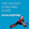 Hockey Coaching Guide Goal Keeping