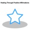 This is Healing Through Positive Affirmations App