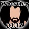 Wrestler Quiz - guess the famous wrestling stars name from a picture