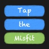 Tap the Misfit