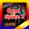 PRO - Dead Space 2 Game Version Guide