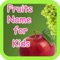 Fruit Name Learning Educational Game for playgroup Kids