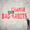 How to Change a Bad Habit: Tips with Tutorials