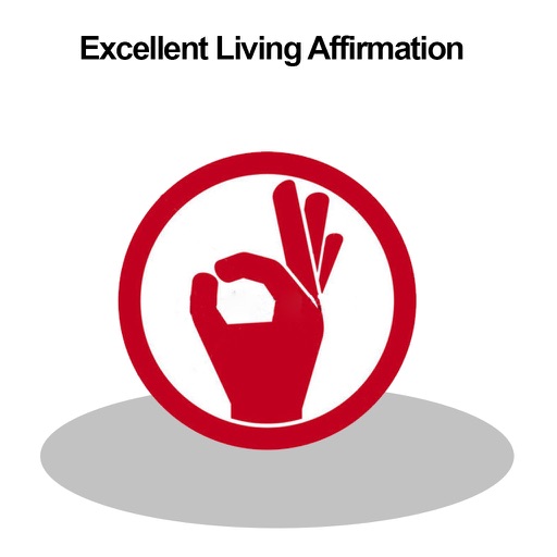 Excellent Living Affirmation