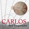 Carlos, Rey Emperador