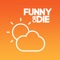 The Funny Or Die Weather app is here