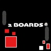 2 Boards