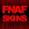 Free Skins for Minecraft PE (Pocket Edition)- Newest Skin for FNAF