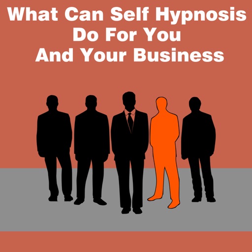 All about What Can Self Hypnosis Do For You And Your Business