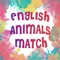 English Animals Match - A drag and drop kid game for learning english easily