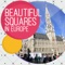 Europe is famous for its rich history, architecture as well as its beautiful squares