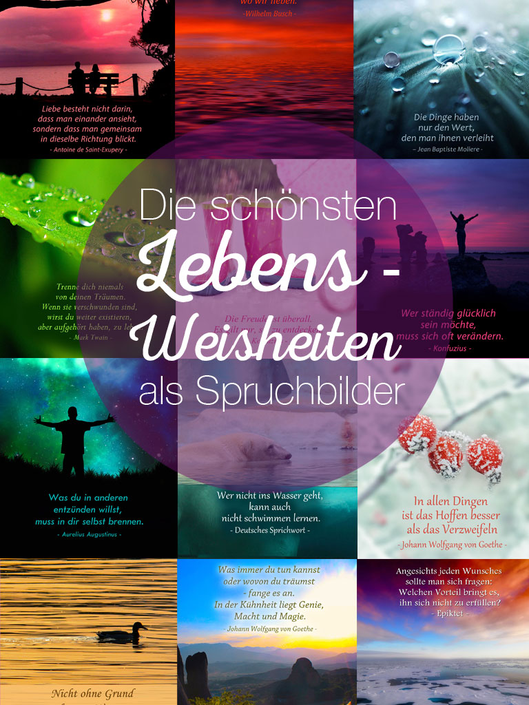 Lebensweisheiten - Spruchbilder Zitate Sprüche und Weisheiten