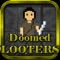 Doomed Looters
