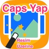 Caps Yap - Resim üzerine yazı yaz