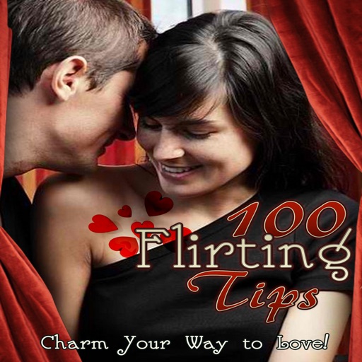 100 Flirting Tips - Start Finding Your Soulmate Now!