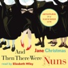 And Then There Were Nuns (by Jane Christmas)