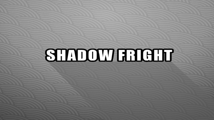 Shadow Fright screenshot-0