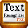 Text Recognizer Pro ™ OCR recognition app for scan character image and convert to editable documents App Feedback