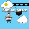 Criminal Copter