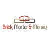 Brick Mortar and Money