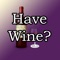 Have Wine