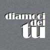 DIAMOCI DEL TU