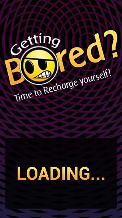 Getting Bored?