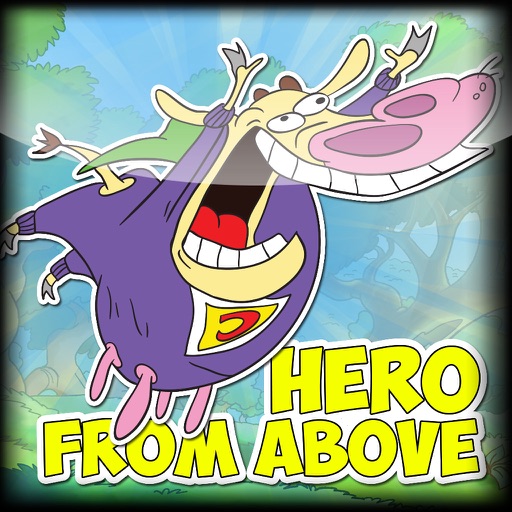 Hero From Above - Cow and Chicken Version