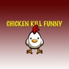 Chicken Kill Funny