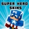 Superhero Skins for Minecraft PE HAND-PICKED & DESIGNED BY PROFESSIONAL DESIGNERS