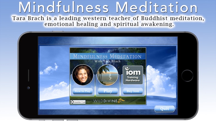 Mindfulness Meditation with Tara Brach, Phd. Join the Mindfulness Revolution! Use your IomBlue and new “Mindfulness Meter” to master Mindfulness quickly and effectively. Nine guided meditations + bonus. Your IomBlue will track and show your progress.